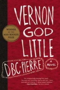 DBC Pierre - «Vernon God Little»