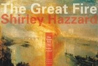 Shirley Hazzard - «The Great Fire: A Novel»
