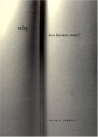 Frank B. Farrell - «Why Does Literature Matter? (Cornell Classics in Philosophy)»