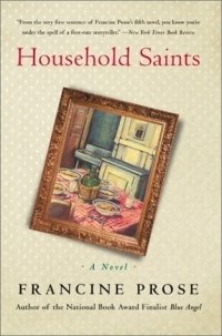 Francine Prose - «Household Saints : A Novel»