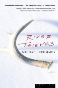 Michael Crummey - «River Thieves : A Novel»