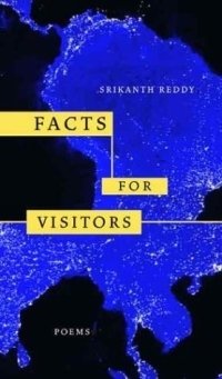 Srikanth Reddy - «Facts for Visitors : Poems (New California Poetry)»