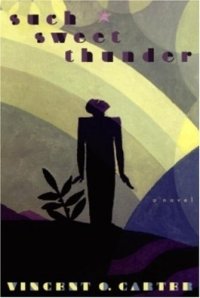 Vincent O. Carter - «Such Sweet Thunder : A Novel»