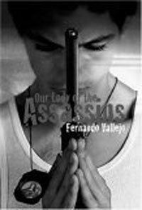 Fernando Vallejo - «Our Lady of the Assassins»