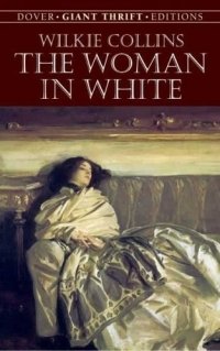 Wilkie Collins - «The Woman in White (Giant Thrifts)»