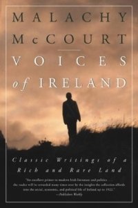 Malachy McCourt - «Voices of Ireland: Classic Writings of a Rich and Rare Land»