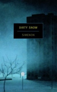 Georges Simenon - «Dirty Snow (New York Review Books Classics)»