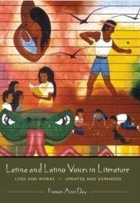 Frances Ann Day - «Latina and Latino Voices in Literature : Lives and Works Updated and Expanded»