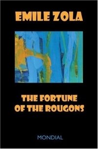 Emile Zola - «The Fortune of the Rougons (Rougon-Macquart)»