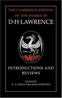 D. H. Lawrence - «Introductions and Reviews (The Cambridge Edition of the Works of D. H. Lawrence)»