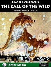Jack London - «The Call of the Wild (Unabridged Classics)»