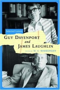 Selected Letters: Guy Davenport and James Laughlin (Selected Letters)