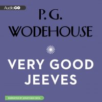 P. G. Wodehouse - «Very Good, Jeeves»