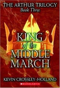 King Of The Middle March (Arthur Trilogy)