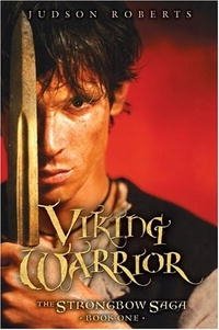 The Strongbow Saga, Book One: Viking Warrior (The Strongbow Saga)