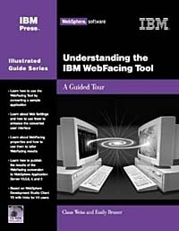 Claus Weiss, Claus & Bruner, Emily Weiss, Emily Bruner, Clauss Weiss - «Understanding the IBM WebFacing Tool: A Guided Tour (IBM Illustrated Guide series)»