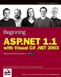 Chris Ullman, John Kauffman, Dave Sussman, Chris Hart, Daniel Maharry - «Beginning ASP.NET 1.1 with Visual C# .NET 2003»