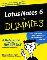 Stephen Londergan - «Lotus Notes 6 for Dummies»