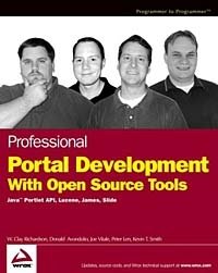 Joe Vitale, W. Clay Richardson, Donald Avondolio, Peter Len, Kevin T. Smith - «Professional Portal Development with Apache Tools : Jetspeed, Lucene, James, Slide (Wrox Press)»