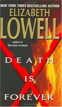 Elizabeth Lowell - «Death Is Forever»