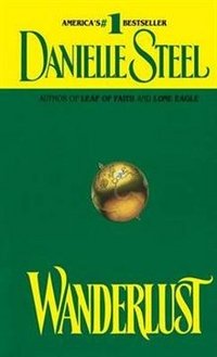 Danielle Steel - «Wanderlust»