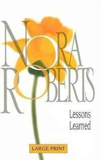 Lessons Learned (Nora Roberts Large Print Collection)