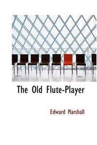 Edward Marshall, Charles T. Dazey - «The Old Flute-Player»