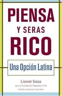 Lionel Sosa, Napoleon Hill Foundation - «Piensa y serA?s rico: Una opciA?n latina»