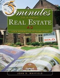 John D. Mayfield - «Five Minutes to a Great Real Estate Ad (with CD-ROM)»