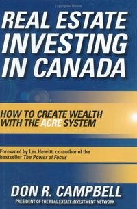 Don R. Campbell - «Real Estate Investing in Canada: Creating Wealth with the ACRE System»