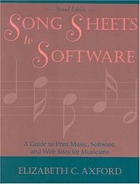 Elizabeth C. Axford - «Song Sheets to Software: A Guide to Print Music, Software, and Web Sites for Musicians»