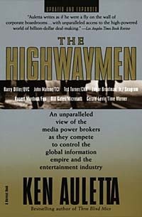 Ken Auletta - «The Highwaymen: Updated and Expanded»