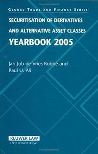 Securitisation of Derivatives And Alternative Asset Classes: Yearbook (Global Trade and Finance)