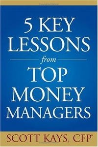 Scott Kays - «Five Key Lessons from Top Money Managers»