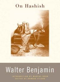 Walter Benjamin - «On Hashish»