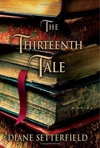 Diane Setterfield - «The Thirteenth Tale: A Novel»