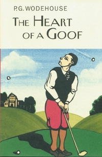 P. G. Wodehouse - «The Heart of a Goof»