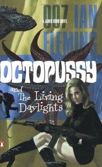 Ian Fleming - «Octopussy and The Living Daylights»