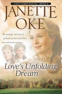 Janette Oke - «Loves Unfolding Dream (Love Comes Softly)»