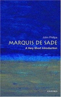 The Marquis de Sade: A Very Short Introduction (Very Short Introductions)