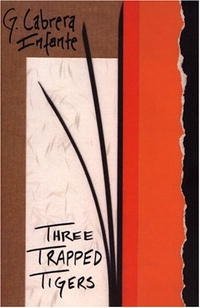 Guillermo Cabrera Infante, Donald Gardner, Suzanne Jill Levine - «Three Trapped Tigers (Latin American Literature Series)»