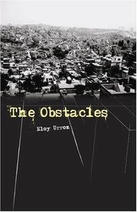 Eloy Urroz, Eloy Urroz Kanan - «The Obstacles (Latin American Literature Series)»