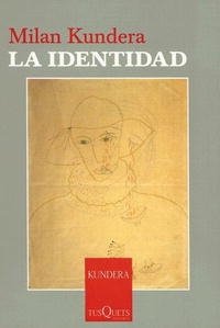 Milan Kundera - «La Identidad / Identity (Coleccion Esenciales)»