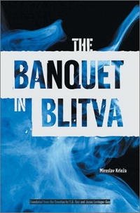 Miroslav Krleza - «The Banquet in Blitva (Literature in Translation)»