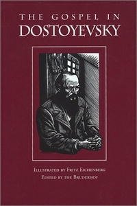 Fyodor Dostoyevsky, Fritz Eichenberg - «The Gospel in Dostoyevsky: Selections from His Works»