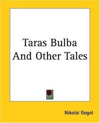 Nikolai Vasilevich Gogol - «Taras Bulba And Other Tales»