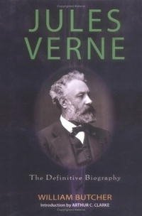 William Butcher - «Jules Verne: The Definitive Biography»