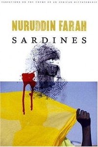 Nuruddin Farah - «Sardines: A Novel (Variations on the Theme of An African Dictatorship)»