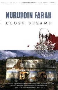 Nuruddin Farah - «Close Sesame: A Novel (Farah, Nuruddin, Variations on the Theme of An African Dictatorship.)»