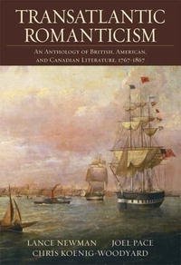 Transatlantic Romanticism: An Anthology of British, American, and Canadian Literature, 1767-1867
